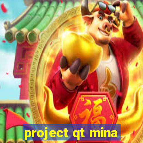 project qt mina